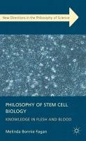 Philosophy of Stem Cell Biology: Knowledge in Flesh and Blood Fagan Melinda, Fagan Melinda Bonnie, Fagan M.
