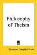 Philosophy of Theism Fraser Alexander Campbell