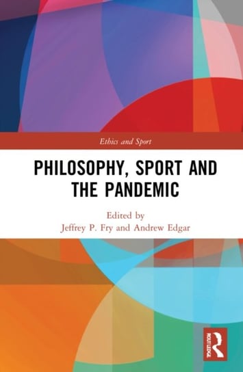 Philosophy, Sport and the Pandemic Opracowanie zbiorowe