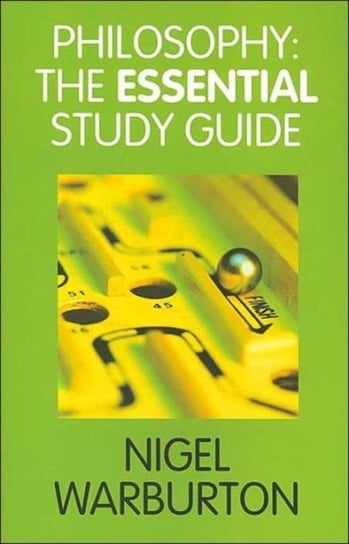 Philosophy: The Essential Study Guide Warburton Nigel