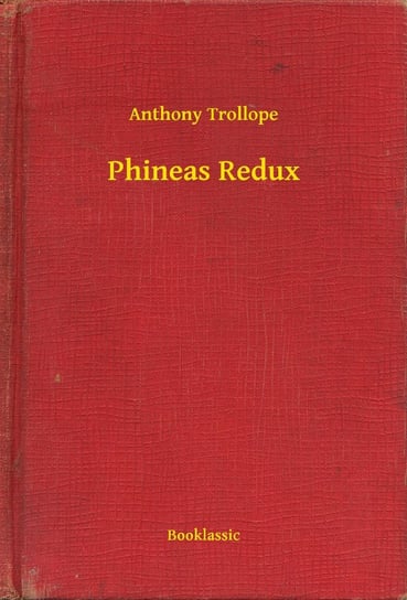 Phineas Redux Trollope Anthony