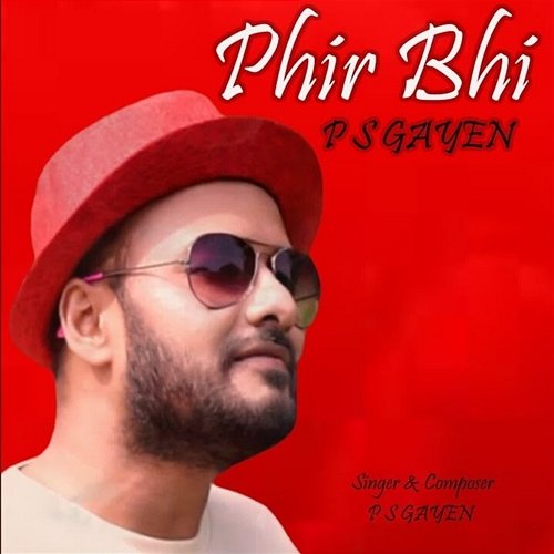Phir Bhi P S GAYEN