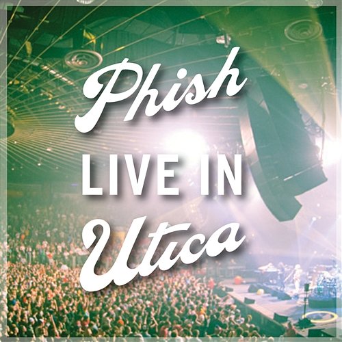 Phish: Live In Utica 2010 Phish