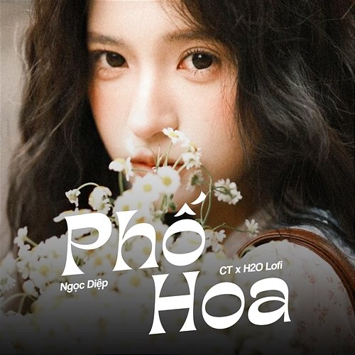 Phố Hoa CT, H2O Lofi, Ngọc Diệp
