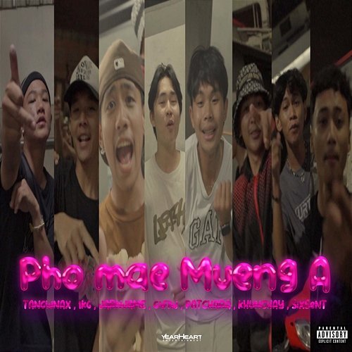 Pho Mae Mueng A Patchara, KHUNCHAY, แก๊งค์เยียร์ฮาร์ทตูดดำ feat. TANGWNAX, 1KG, G4FIW, SiXSeNT, JARNJAME