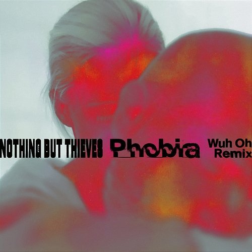 Phobia Nothing But Thieves