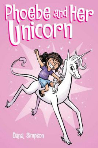Phoebe and Her Unicorn (Phoebe and Her Unicorn Series Book 1 Simpson Dana