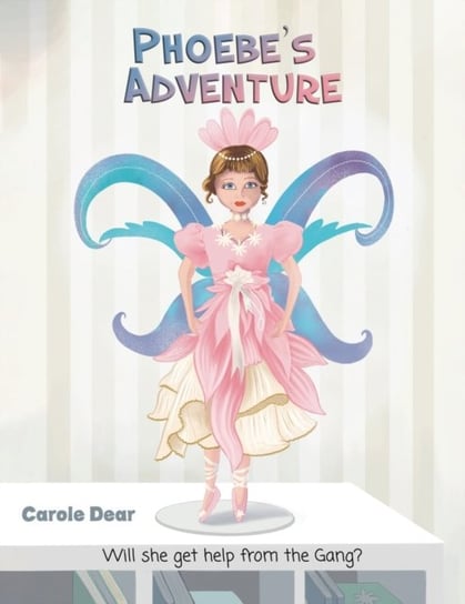 Phoebes Adventure: Will She Get Help From The Gang? Carole Dear