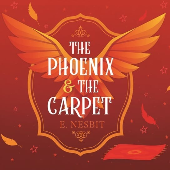 Phoenix and the Carpet Nesbit Edith, Rosie Akerman