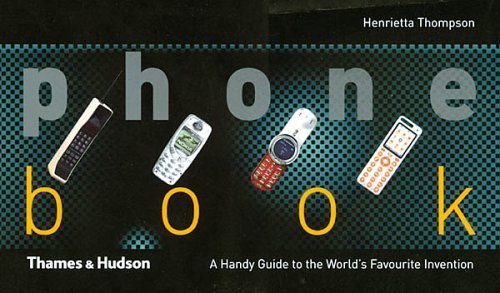 Phone Book - A Handy Guide to the World's Favourite Invention Thompson Henrietta