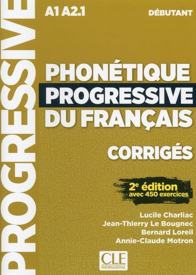 Phonetique progressive du francais Debutant A1-A2.1 Charliac Lucile, Le Bougnec Jean-Thierry, Loreil Bernard, Motron Annie-Claude