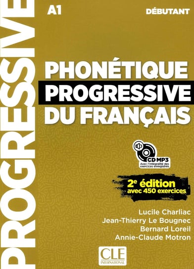 Phonetique progressive du francais Debutant A1-A2.1. Podręcznik do nauki fonetyki języka francuskiego Charliac Lucile, Le Bougnec Jean-Thierry, Loreil Bernard, Motron Annie-Claude