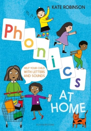 Phonics at Home: Help your child with letters and sounds Kate Robinson