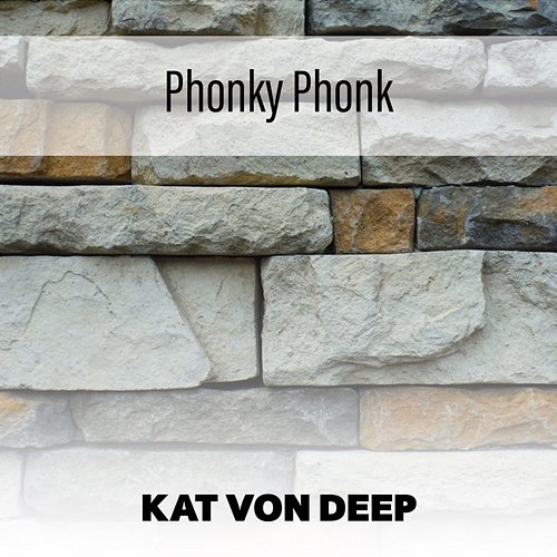 Phonky Phonk Kat Von Deep