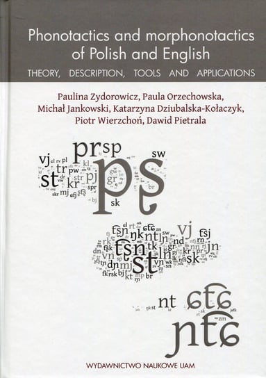 Phonotactics and morphonotactics of Polish and English Opracowanie zbiorowe