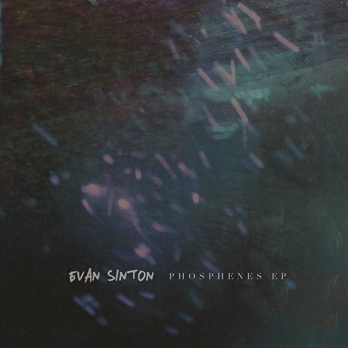 Phosphenes EP Evan Sinton