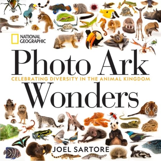 Photo Ark Wonders: Celebrating Diversity in the Animal Kingdom Sartore Joel