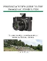 Photographer's Guide to the Panasonic ZS100/TZ100 White Alexander S.