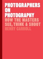 Photographers on Photography Carroll Henry