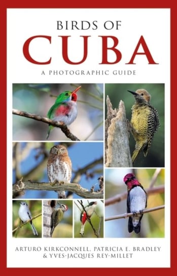 Photographic Guide to the Birds of Cuba Opracowanie zbiorowe
