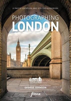 Photographing London - Central London: The Most Beautiful Places to Visit Johnson George