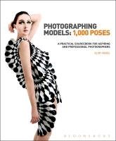 Photographing Models: 1000 Poses Siegel Eliot