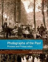 Photographs of the Past - Process and Preservation Lavedrine Bertrand