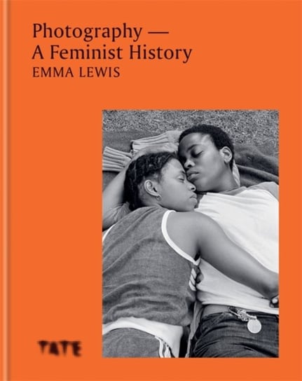 Photography - A Feminist History Lewis Emma