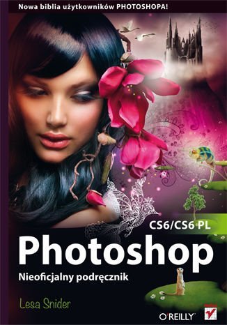 Photoshop CS6/CS6 PL. Nieoficjalny podręcznik Snider Lesa