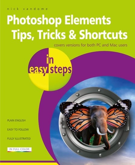 Photoshop Elements Tips, Tricks & Shortcuts in easy steps: 2020 edition Vandome Nick