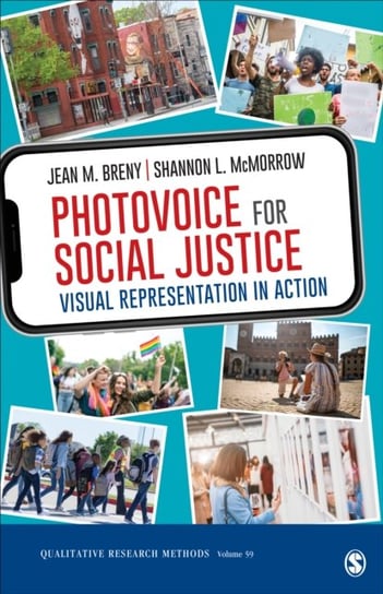 Photovoice for Social Justice: Visual Representation in Action Jean M. Breny, Shannon L. McMorrow