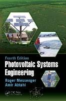 Photovoltaic Systems Engineering, Fourth Edition Messenger Roger, Abtahi Amir