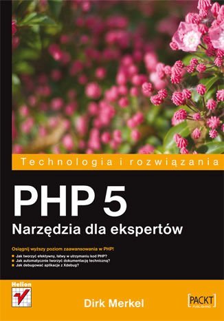 PHP 5. Narzędzia dla ekspertów Merkel Dirk