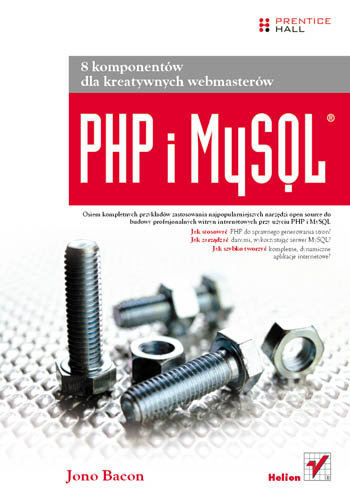 PHP i MySQL. 8 Komponentów dla kreatywnych webmasterów Bacon Jono