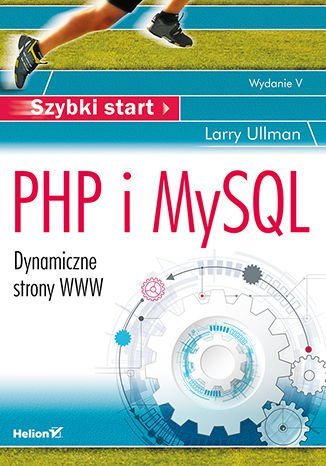 PHP i MySQL. Dynamiczne strony WWW. Szybki start Ullman Larry