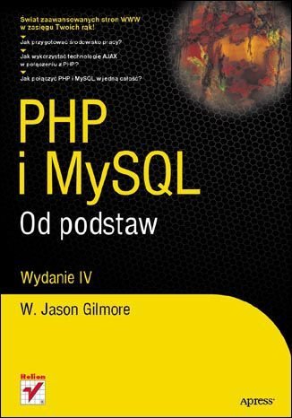 PHP i MySQL. Od podstaw. Wydanie IV Gilmore W.J.