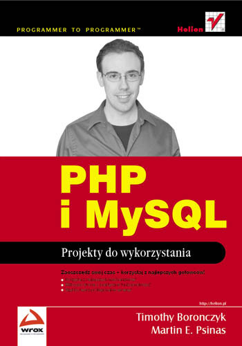 PHP i MySQL. Projekty do wykorzystania Boronczyk Timothy, Psinas Martin E.