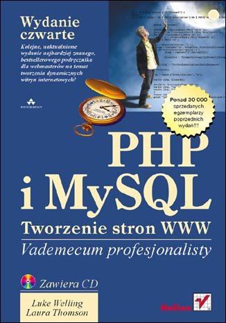 PHP i MySQL. Tworzenie stron www. Vademecum profesjonalisty + CD Welling Luke, Thomson Laura