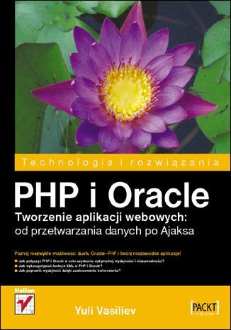 PHP i Oracle. Tworzenie aplikacji webowych: od przetwarzania danych po Ajaksa Yuli Vasiliev