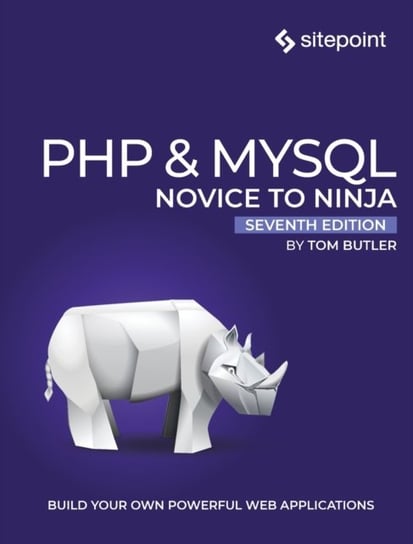 PHP & MySQL: Novice to Ninja, 7e Tom Butler