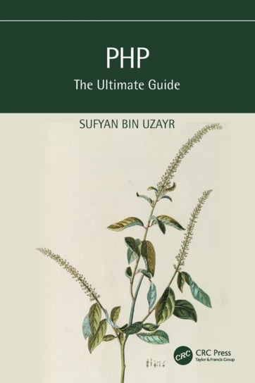 PHP: The Ultimate Guide Sufyan bin Uzayr