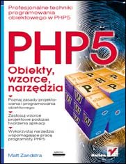 PHP5. Obiekty, wzorce, narzędzia Zandstra Matt