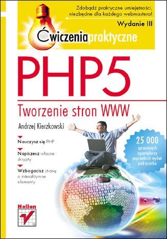 PHP5. Tworzenie stron WWW. Ćwiczenia praktyczne Kierzkowski Andrzej