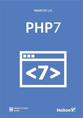 PHP7. Praktyczny kurs Lis Marcin