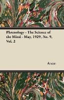 Phrenology - The Science of the Mind - May, 1929, No. 9, Vol. 2 Anon