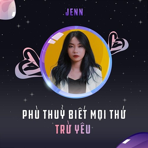 Phù Thủy Biêt Mọi Thứ Trừ Yêu BassBounces Jenn, BassBounces Jenn feat. BassBounces Trần Nguyễn Quang Tuấn