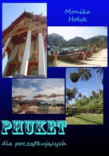 Phuket dla początkujących Hołyk Monika