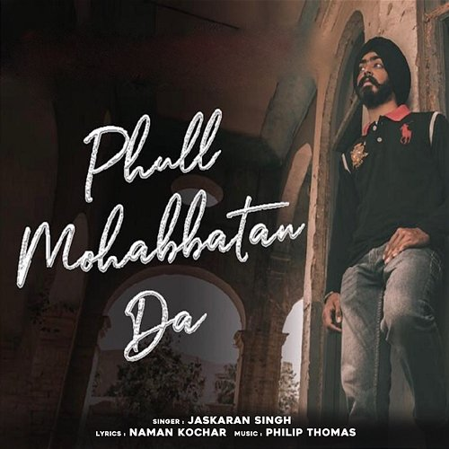 Phull Mohabbatan Da Jaskaran Singh