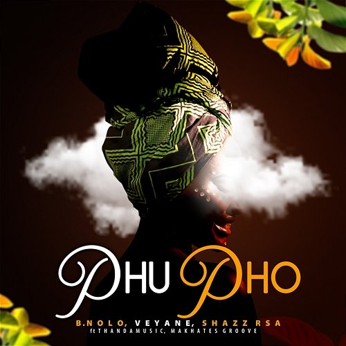 Phupho Veyane & Shazz RSA feat. ThandaMusic, Makhates Groove, B.Nolo