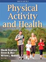 Physical Activity and Health Bouchard Claude, Blair Steven N., Haskell William L.